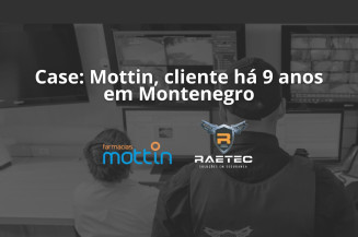 Case: Farmácia Mottin, cliente há 9 anos em Montenegro