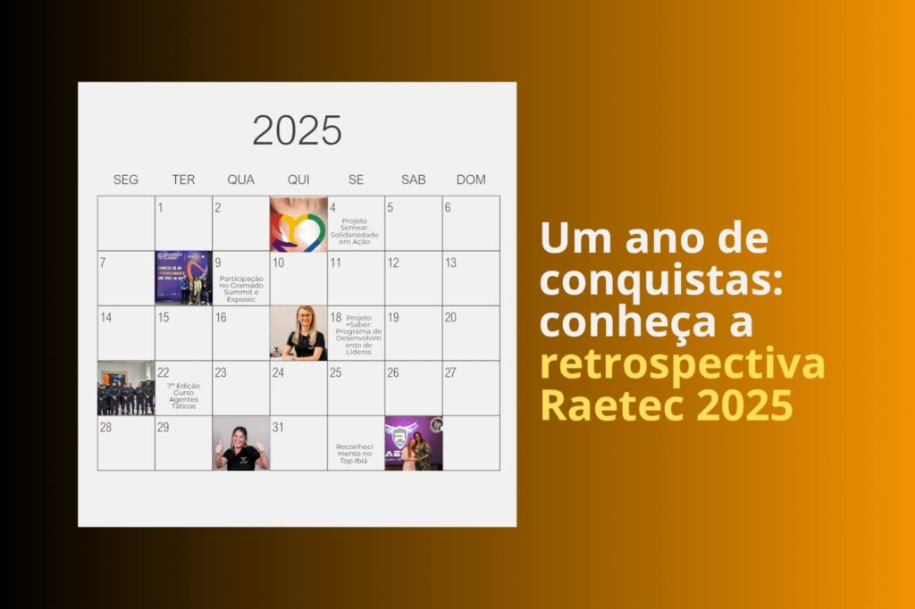Raetec Soluções em Segurança: Um ano de conquistas: conheça a retrospectiva 2025